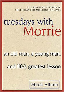 Tuesdays with Morrie by Mitch Albom